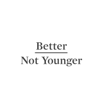 Better Not Younger